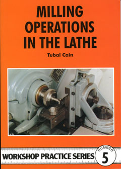Milling Operations In The Lathe by Tubal Cain Milling Operations In The Lathe by Tubal Cain